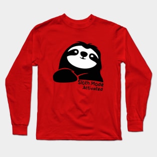 Sloth Mode: Activated Long Sleeve T-Shirt